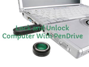 How To Lock And Unlock Your Computer With Pendrive